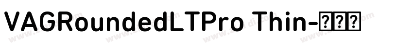 VAGRoundedLTPro Thin字体转换
